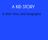 A Kid Story